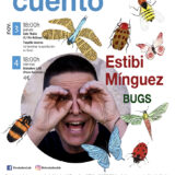 Cuentos para público familiar con Estibi Mínguez: BUGS