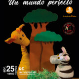 UN MUNDO PERFECTO  - Cía. Hilando Títeres